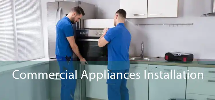 Commercial Appliances Installation